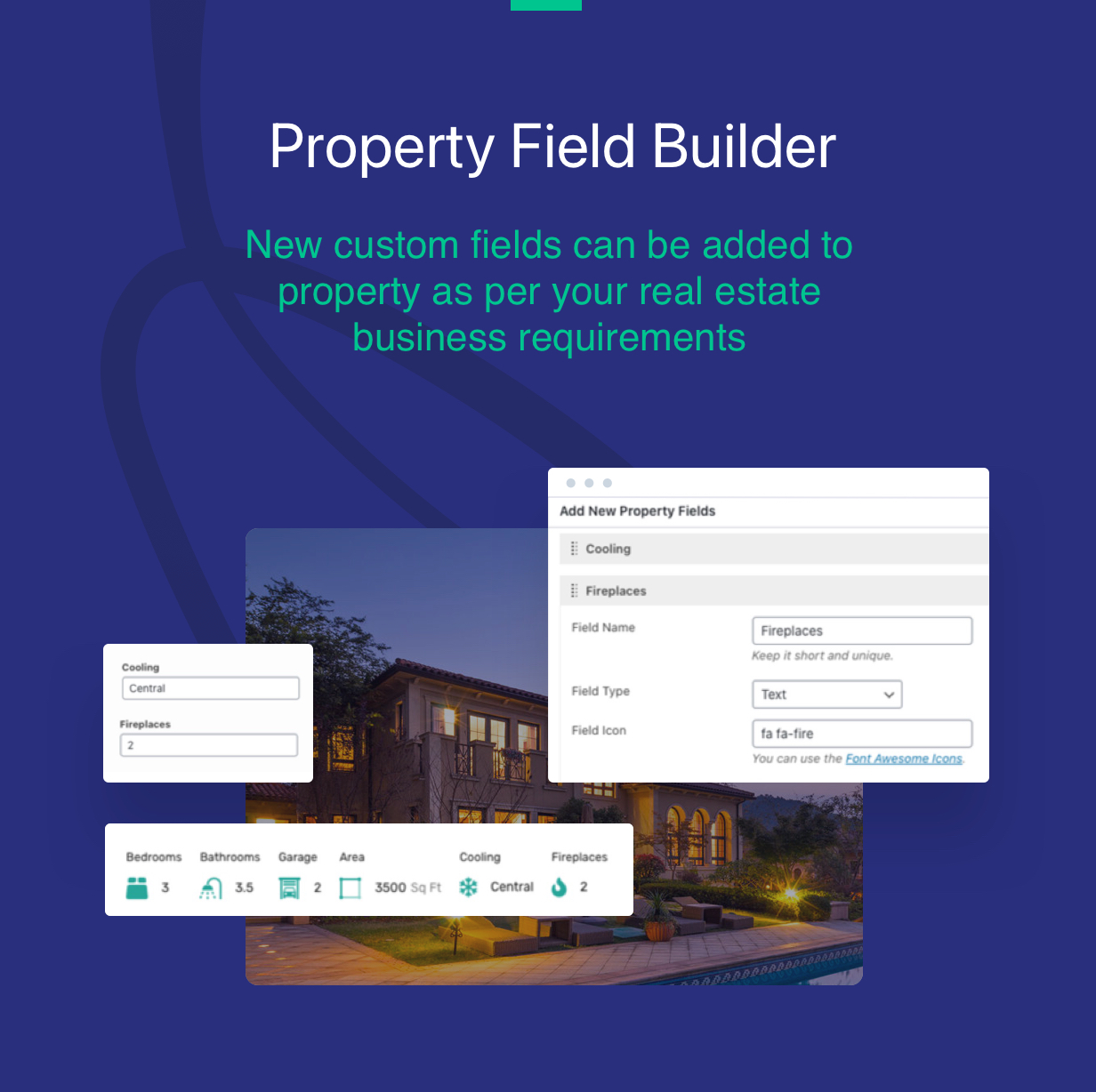 Real Estate Property Field Builder to add custom fields.